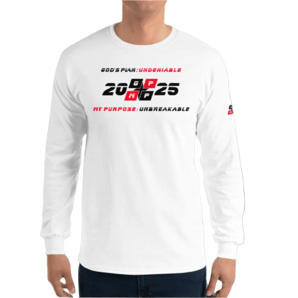 2025 Unbreakable Long Sleeve Shirt featuring "God's Plan: Undeniable, My Purpose: Unbreakable" design in white.