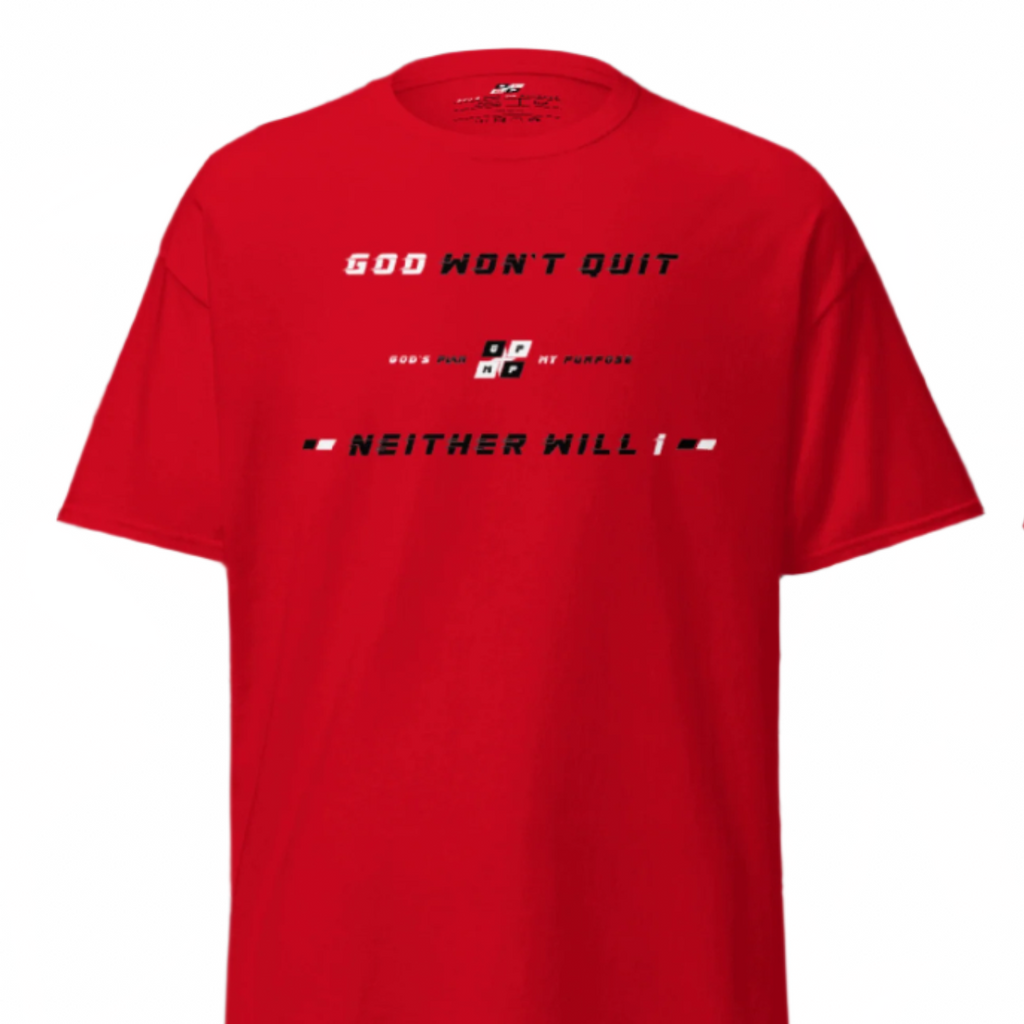 Won't Quit Red Heat Tee with "God Won't Quit. Neither Will I." slogan, symbolizes passion and determination.