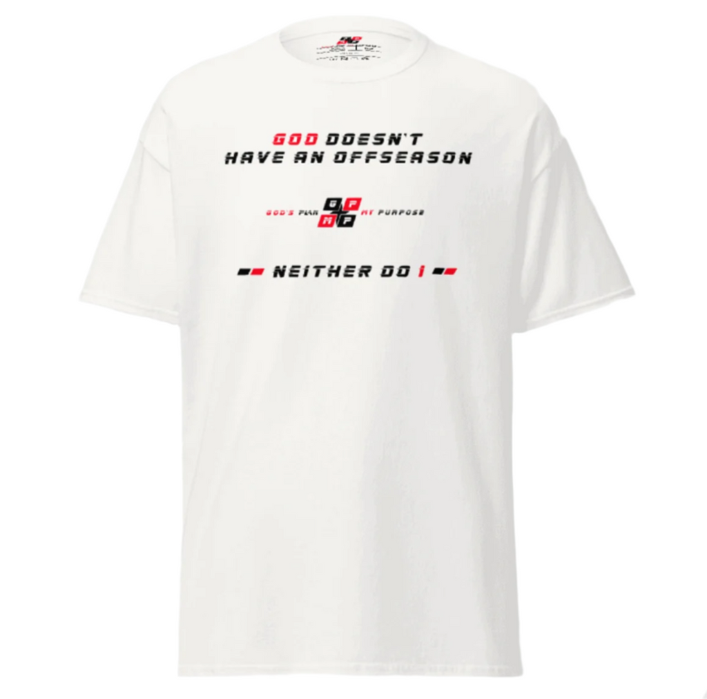 No Offseason White Diamond Tee with bold "God Doesn't Have an Offseason. Neither Do I." statement, premium cotton, classic fit.
